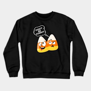 Candy Corn Halloween Joke Crewneck Sweatshirt